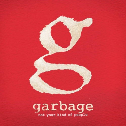 Garbage - 2012 Not Your Kind of People